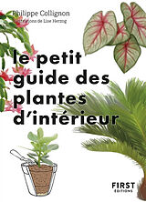 Broché Le petit guide des plantes d'intérieur : 70 variétés pour embellir son intérieur de Philippe; Herzog, Lise Collignon