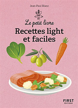 Broché Cuisine light et facile en 140 recettes de Jean-Paul Blanc