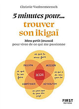 Broschiert 5 minutes pour... trouver son ikigaï : mon petit journal pour vivre de ce qui me passionne von Christie Vanbremeersch