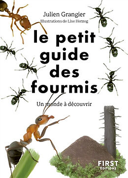 Broché Le petit guide des fourmis : un monde à découvrir de Julien; Herzog, Lise Grangier