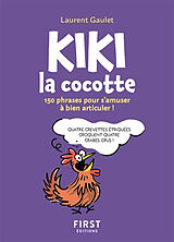 Broché Kiki la cocotte : 150 phrases pour s'amuser à bien articuler ! de Laurent Gaulet