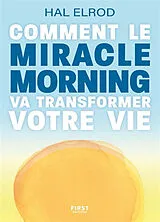 Broschiert Comment le miracle morning va transformer votre vie von Hal Elrod