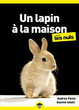 Broché Un lapin à la maison pour les nuls de Audrey; Isbell, Connie Pavia