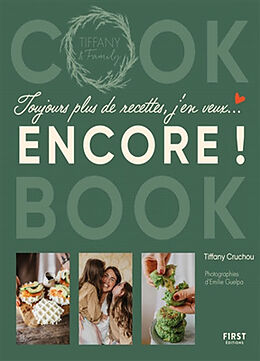 Broché Cook book : toujours plus de recettes, j'en veux... encore ! : Tiffany & Family de Tiffany Cruchou