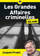 Broché Les grandes affaires criminelles pour les nuls de Jacques Pradel