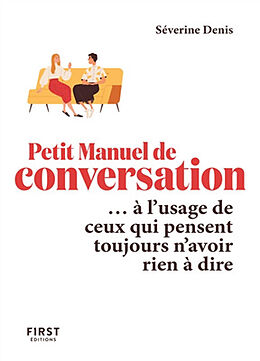 Broché Petit manuel de conversation... : à l'usage de ceux qui pensent toujours n'avoir rien à dire de Séverine Denis