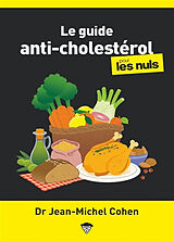 Broché Le guide anti-cholestérol pour les nuls de Jean-Michel Cohen