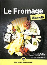 Broché Le fromage pour les nuls : on va en faire tout un fromage ! de François Robin