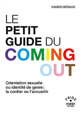 Broché Le petit guide du coming out : orientation sexuelle ou identité de genre : la confier ou l'accueillir de HERAUD XAVIER