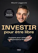 Broschiert Investir pour être libre : 9 étapes pour atteindre l'indépendance financière von Mounir Laggoune