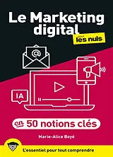 Broschiert Le marketing digital pour les nuls en 50 notions clés : l'essentiel pour tout comprendre von Marie-Alice Boyé