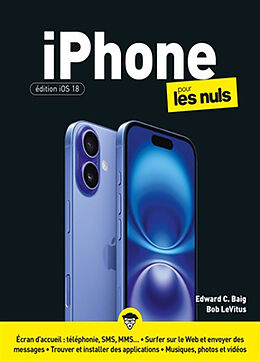 Broché iPhone pour les nuls : édition iOS 18 de Edward C.; LeVitus, Bob Baig