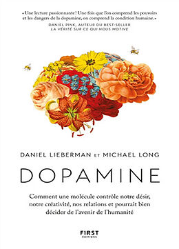 Broché Dopamine : comment une molécule contrôle notre désir, notre créativité, nos relations et pourrait bien décider de l'a... de Z. Lieberman Daniel