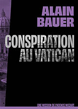 Broschiert Une mission de l'agence Mozart. Vol. 3. Conspiration au Vatican von Alain Bauer