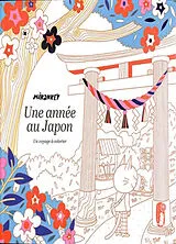 Broschiert Une année au Japon : un voyage à colorier von Mikankey