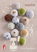 Broschiert Mochis : faire ses mochis en 50 recettes von Misato Moutte