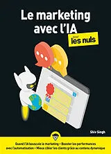 Broschiert Le marketing avec l'IA pour les nuls von Shiv Singh