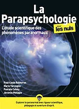 Broschiert La parapsychologie pour les nuls : prémonition, télépathie, synchronicité, apparitions, EMI, phénomènes paranormaux von Paul-Louis;varvoglis, Mario;catala, Paul Rabeyron