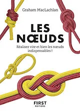 Broschiert Les noeuds : réalisez vite et bien les noeuds indispensables ! von Graham McLachlan