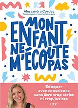 Broschiert Mon enfant ne m'écoute pas von Alessandra Cordey