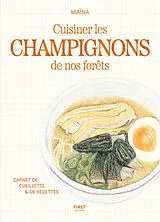 Broschiert Cuisiner les champignons de nos forêts : carnet de cueillette & de recettes von Maina Deborde