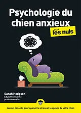 Broschiert Psychologie du chien anxieux pour les nuls : jeux et conseils pour apaiser le stress et les peurs de votre chien von Sarah Hodgson