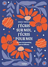 Broschiert J'écris sur moi, j'écris pour moi : 30 jours de journaling pour m'affirmer von Angela Portella