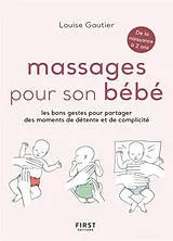 Broschiert Massages pour son bébé : les bons gestes pour partager des moments de détente et de complicité : de la naissance à 2 ans von Louise Gautier