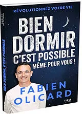 Broschiert Bien dormir, c'est possible, même pour vous ! : révolutionnez votre vie von Fabien Olicard