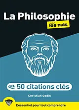 Broschiert La philosophie pour les nuls en 50 citations clés : l'essentiel pour tout comprendre von Christian Godin