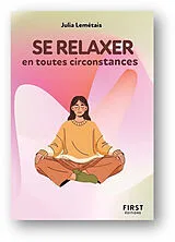 Broschiert Se relaxer en toutes circonstances von Julia Lemetais