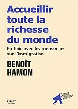 Broschiert Accueillir toute la richesse du monde : en finir avec les mensonges sur l'immigration von Benoit Hamon