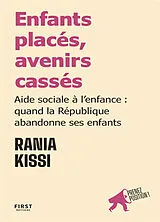Broschiert Enfants placés, avenirs cassés : Aide sociale à l'enfance : quand la République abandonne ses enfants von Rania Kissi