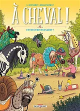 Broschiert A cheval !. Vol. 4. Et vous trouvez sabot ? von Laurent; Miss Prickly Dufreney