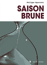 Broschiert Saison brune von Philippe Squarzoni