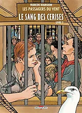Broschiert Les passagers du vent. Vol. 9. Le sang des cerises. Vol. 2. Rue des martyrs von François Bourgeon