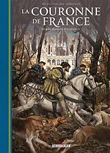 Broschiert La couronne de France. Vol. 3. De François Ier à Henri IV von Jean-Pierre; Viacava, Roberto; Denoulet Pécau