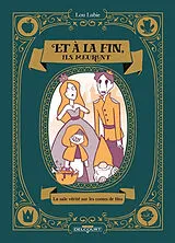Broschiert Et à la fin, ils meurent : la sale vérité sur les contes de fées von Lou Lubie