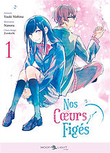 Broché Nos coeurs figés. Vol. 1 de Yuuki; Nanora; Zerokichi Nishina