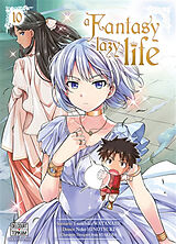 Broché A fantasy lazy life. Vol. 10 de Tsunehiko; Hinotsuki, Neko; Ayakura, J. Watanabe