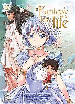 Broché A fantasy lazy life. Vol. 10 de Tsunehiko; Hinotsuki, Neko; Ayakura, J. Watanabe