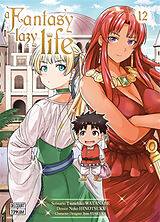 Broché A fantasy lazy life. Vol. 12 de Tsunehiko; Hinotsuki, Neko; Ayakura, J. Watanabe