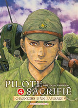 Broché Pilote sacrifié : chroniques d'un kamikaze. Vol. 4 de Shoji; Azuma, Naoki Kokami