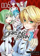 Broschiert Darling in the Franxx. Vol. 6 von Kentarô Yabuki