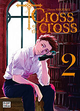 Broché Cross of the cross. Vol. 2 de Shiryu Nakatake