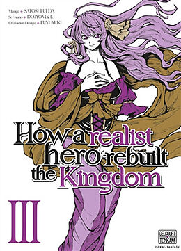 Broché How a realist hero rebuilt the kingdom. Vol. 3 de Satoshi; Fuyuyuki Dojyomaru; Ueda