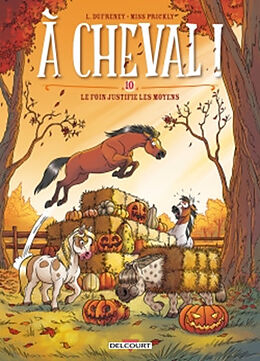 Broché A cheval !. Vol. 10. Le foin justifie les moyens de Laurent; Miss Prickly Dufreney