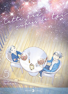 Broché Cette vie auprès de toi. Vol. 5 de Shin Takahashi