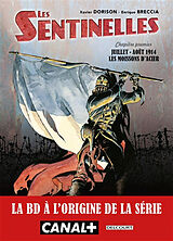 Broché Les sentinelles. Vol. 1. Juillet-août 1914 : les moissons d'acier de Dorison+breccia