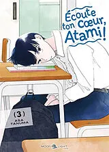 Broschiert Ecoute ton coeur, Atami !. Vol. 3 von Asa Tanuma
